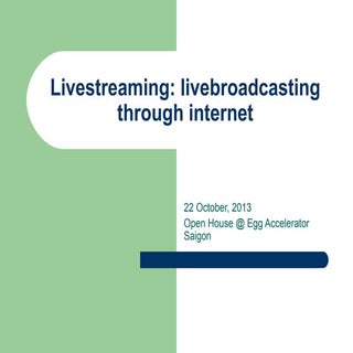 Livestreaming: livebroadcasting thr...