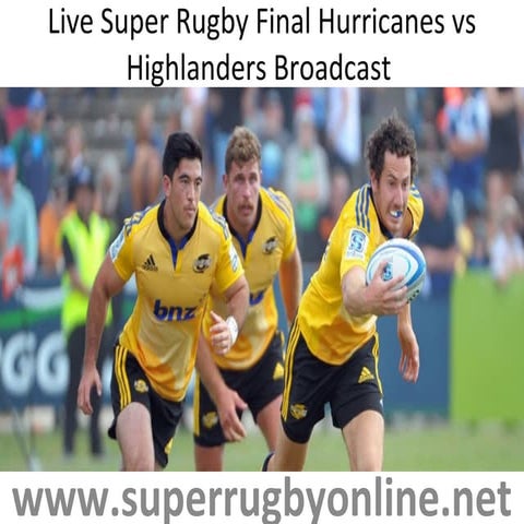 Watch super rugby final hurricanes vs highlanders rugby stream | PPT