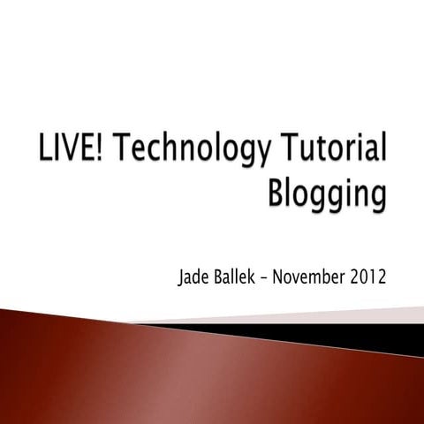 Live! technology Tutorial Blogging