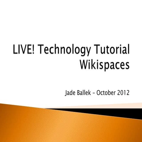 Live! Technology Tutorial   Wikispaces - October 2012