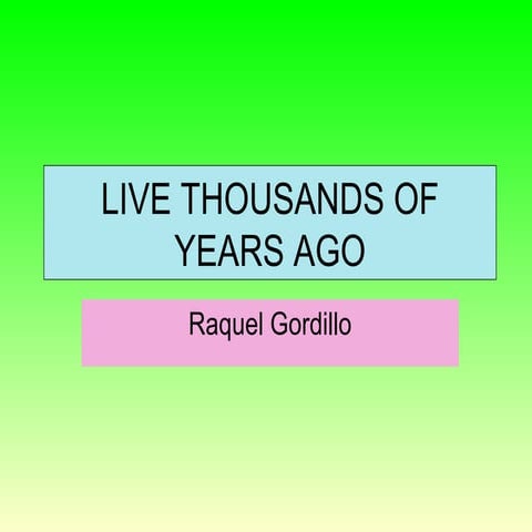 Live thousands of years ago | PPT