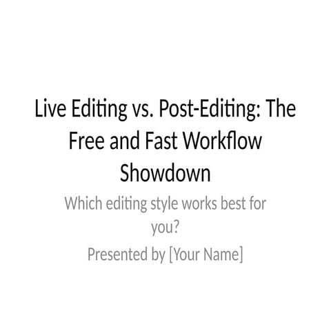 Live_vs_Post_Editing_Presentation Live_vs_Post_Editing_Presentation ...