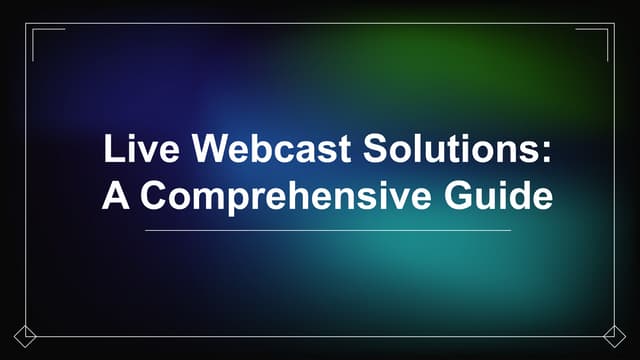 Live Webcast Solutions A Comprehensive Guide