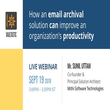 Email Mastery Series: How an Email Archival Solution can improve an Organisat...