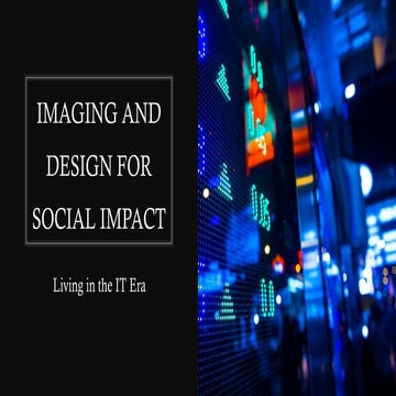Living-in-IT-era-Module-7-Imaging-and-Design-for-Social-Impact.pptx