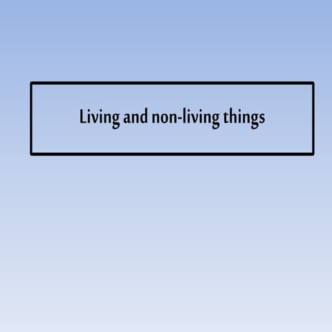 Living and non living things