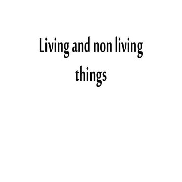 Living and non living things