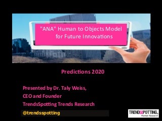 2020 Predictions -ANA Human to Objects Model for Future Innovations