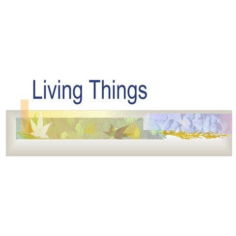 Living things