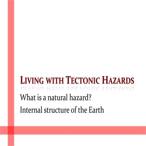 Living with Tectonic Hazards