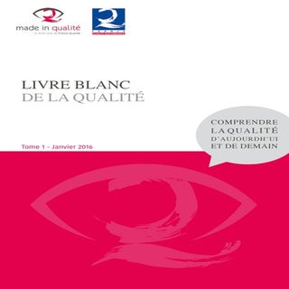 Livre blanc de la qualité - Tome1 :...