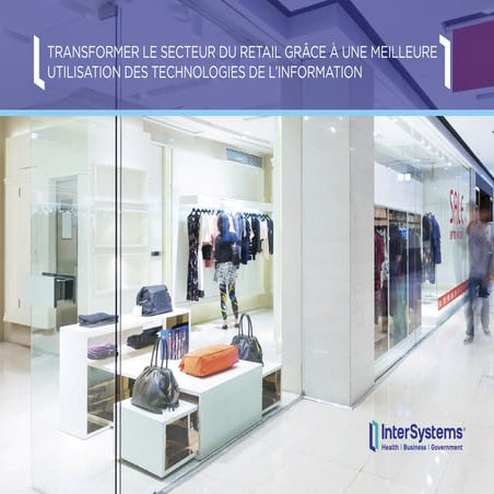 Transformer le secteur du Retail grâce à une meilleure utilisation de l'IT 