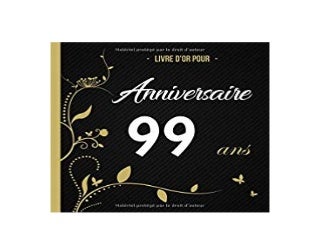 ((Read_EPUB))^^@@ Livre dor anniversaire 99 ans jusqua 50 invites dedicaces personnelles bons souvenirs cadeau individuel Idees Cadeaux French Edition *online_books*