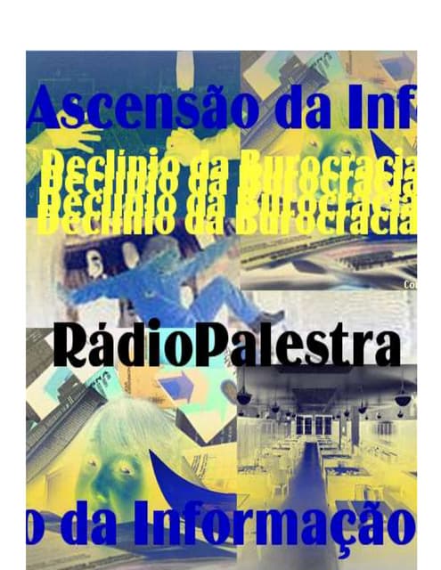Declínio da Burocracia; Ascensão da...