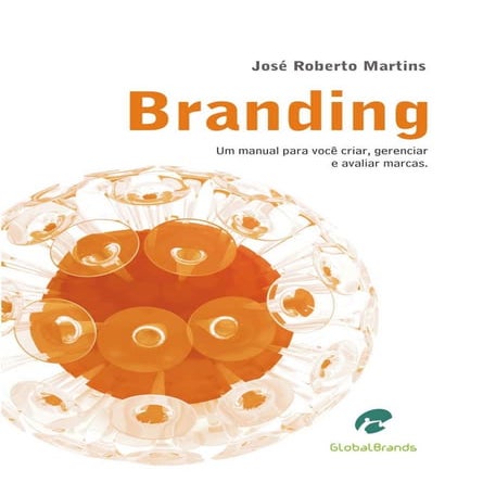 Livro Branding O Manual Para Voce Criar Gerenciar E Avaliar Marcas | PDF