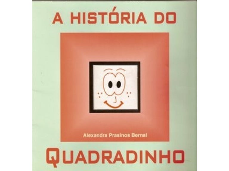 A HISTÓRIA DO QUADRADINHO