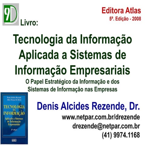 Livro_Denis Alcides Rezende_Tecnologia da Informacao aplic Sist Informacao Em...