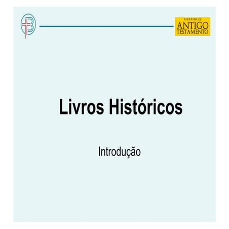 Livros Históricos. Introdução Livros Históricos. Introdução