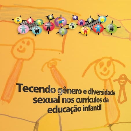 Tecendo gênero e diversidade sexual nos currículos da educação infantil