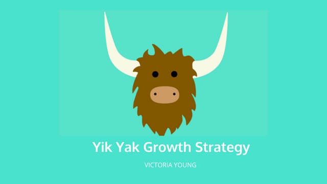 Yik Yak Growth Strategy by Victoria Young