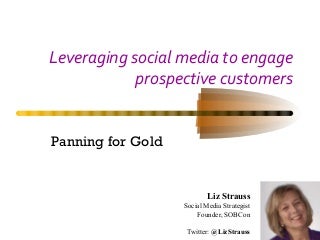 Liz Strauss - Leveraging social media to engage prospective customers