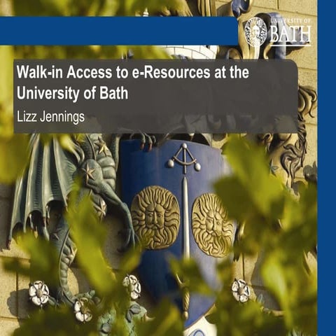 Walk-in Access to e-Resources at the University of Bath - Lizz Jennings