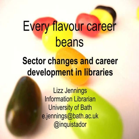 Sector changes and career development in libraries: Every flavour career bean...