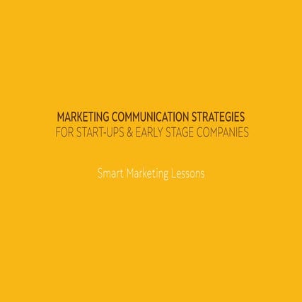 Marketing communication strategies for start-ups & early stage companies 