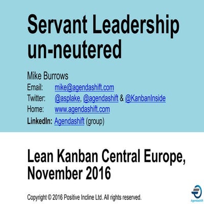 LKCE16 - Servant Leadership un-neutered by Mike Burrows