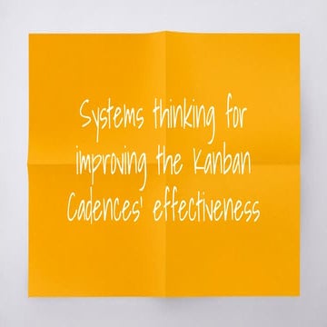 LKES17 - Systems Thinking applied though Kanban Cadences