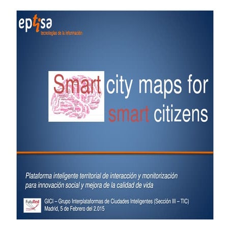 Smart City Maps for Smart Citizens - GICI-EptisaTI_Feb2015