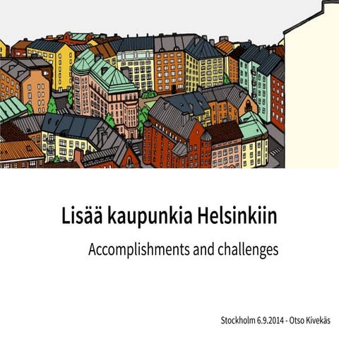 Lisää kaupunkia Helsinkiin accomplishments - Stockholm 6.9.2014