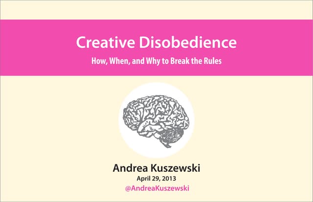 Creative Disobedience: How, When, & Why to Break the Rules