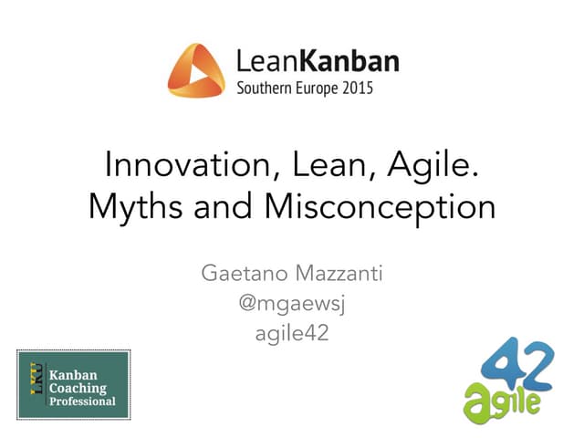 Innovation, Lean, Agile. Myths and ...