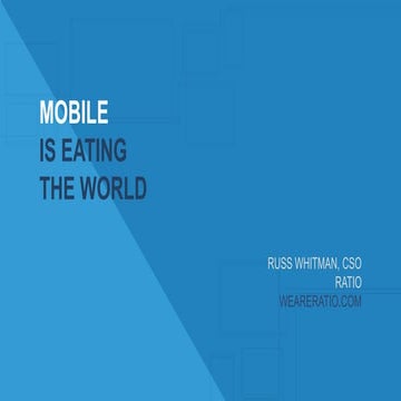 Russ Whitman of Ratio - Mobile is Eating Our World at SIC2013