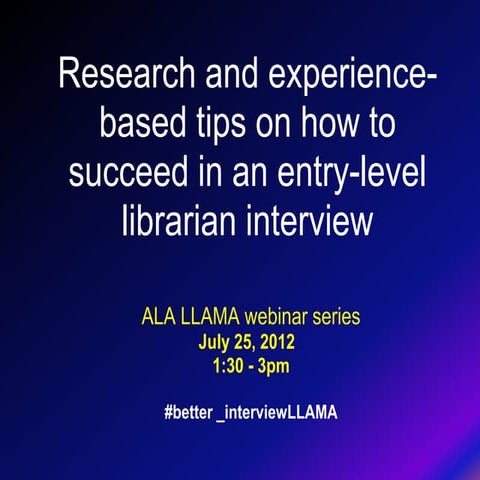 Research and experience-based tips on how to succeed in an entry-level librar...