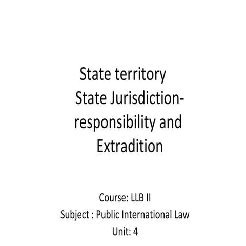 Llb ii pil u 4.2 state jurisdiction-terrotiry and extradition
