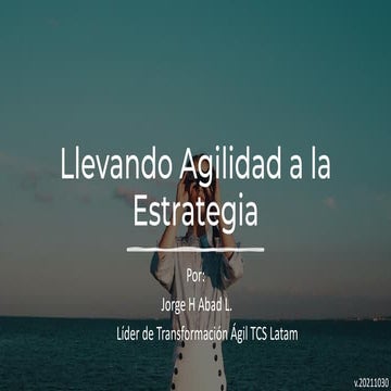 Llevando Agilidad a la Estrategia --- Agilidad Estratégica