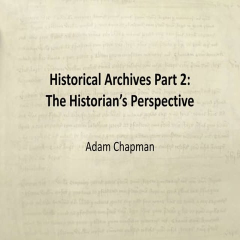 Urban Archaeology: Session 4 Historical Archives, the Historian's Perspective