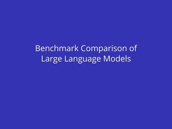 Benchmark comparison of Large Language Models