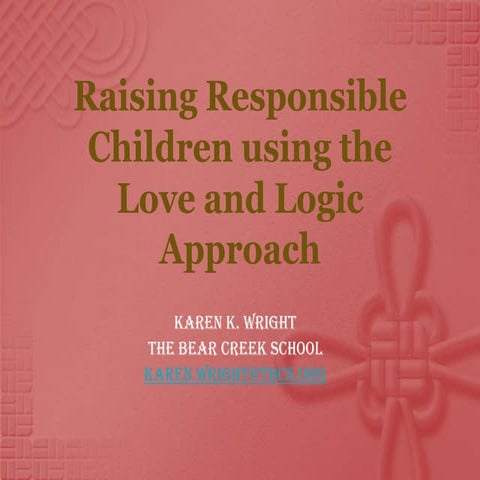 Raising Responsible Children Using the Love and Logic Approach
