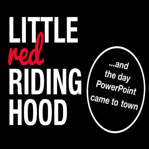 Little Red Riding Hood and the day PowerPoint came to town... | PPT