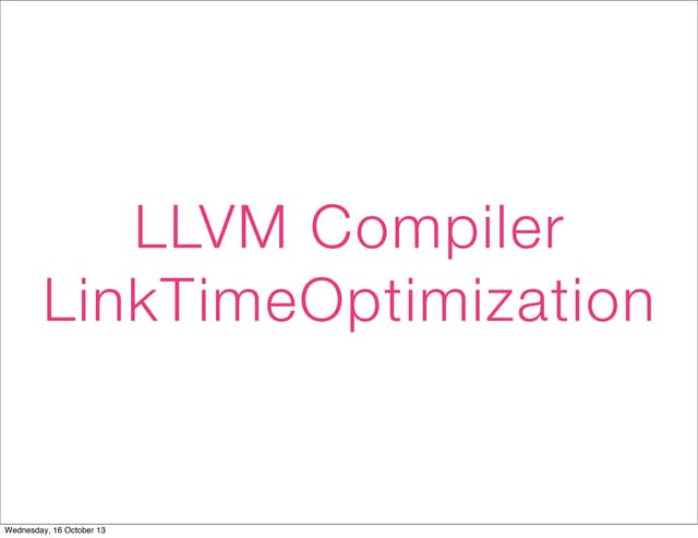 LLVM Compiler - Link Time Optimization