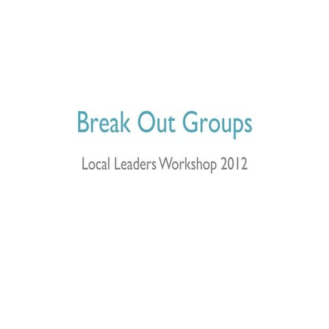 IxDA12 - IxDA Local Leader Workshop - Breakouts