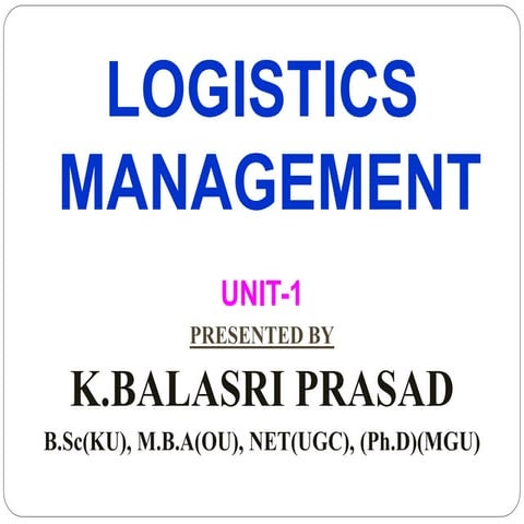 LOGISTICS MANAGEMENT- UNIT-1 (2020)- BBA- V- Sem- Osmania University