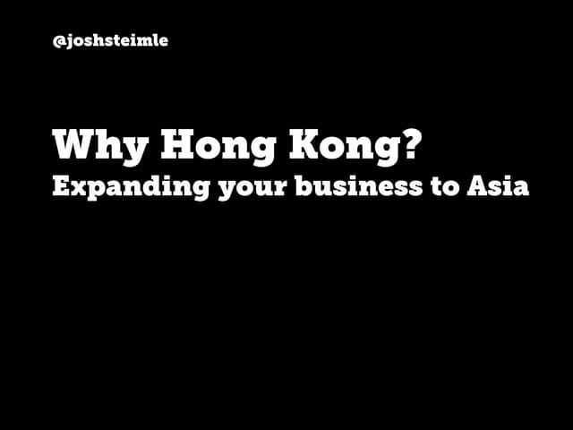 Why Hong Kong? Expanding Your Busin...