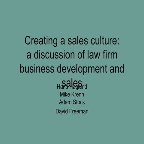 Creating a sales culture: law firm business development and sales