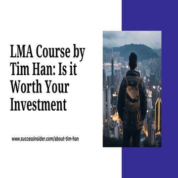 The review discusses the worthiness of investing in Tim Han's LMA ...