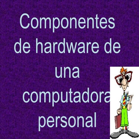 L:\Mell\Componentes De Hardware De Un Ordenador Personalm
