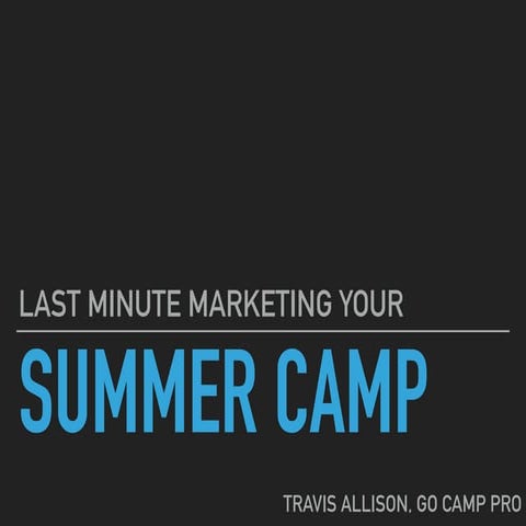 Last Minute Marketing Your Summer Camp 